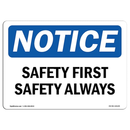 Signmission OSHA Notice Sign, Safety First Safety Always, 18in X 12in Aluminum, 12" W, 18" L, Landscape OS-NS-A-1218-L-18144